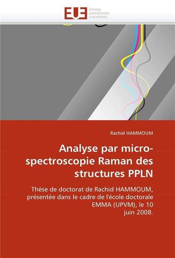 Couverture du livre « Analyse par micro-spectroscopie raman des structures ppln » de Hammoum-R aux éditions Editions Universitaires Europeennes