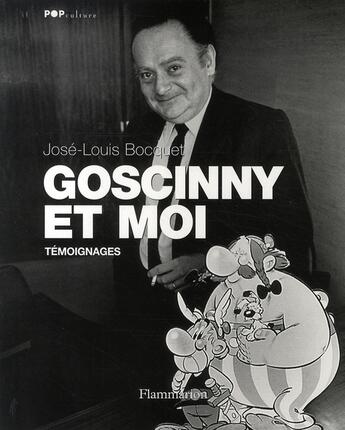 Couverture du livre « Goscinny et moi ; témoignages » de Jose-Louis Bocquet aux éditions Flammarion