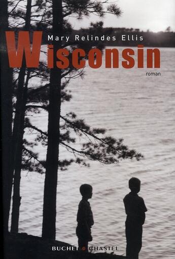 Couverture du livre « Wisconsin » de Mary Relindes Ellis aux éditions Buchet Chastel