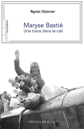 Couverture du livre « Maryse Bastié » de Agnes Clancier aux éditions Magellan & Cie