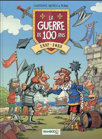 Couverture du livre « La guerre de 100 ans t.1 » de Christophe Cazenove et Richez Herve et Peral aux éditions Bamboo