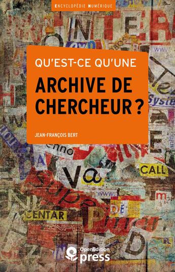 Couverture du livre « Qu'est-ce qu'une archive de chercheur ? » de Jean-Francois Bert aux éditions Openedition Press