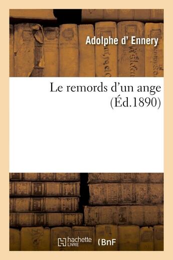 Couverture du livre « Le remords d'un ange » de Ennery Adolphe aux éditions Hachette Bnf