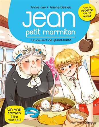 Couverture du livre « Jean, petit marmiton Tome 8 : un dessert de grand-mère » de Annie Jay et Ariane Delrieu aux éditions Albin Michel