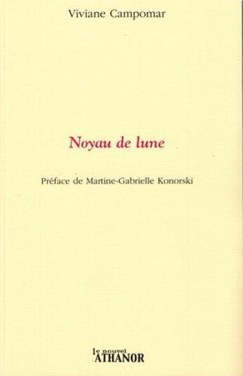 Couverture du livre « Noyau de lune » de Viviane Campomar aux éditions Nouvel Athanor