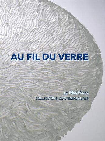 Couverture du livre « L'aventure du verre ; collection de verre contemporain au MusVerre » de  aux éditions Bernard Chauveau