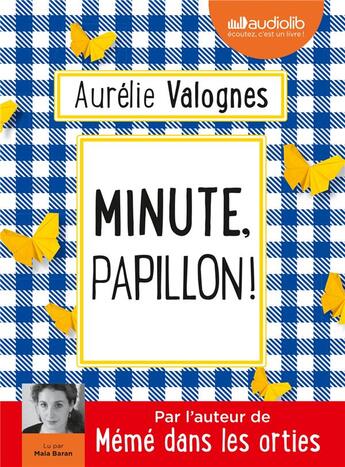Couverture du livre « Minute, papillon ! » de Aurelie Valognes aux éditions Audiolib