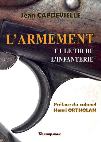 Couverture du livre « L'armement et le tir de l'infanterie » de Jean-Joseph Capdevielle aux éditions Decoopman