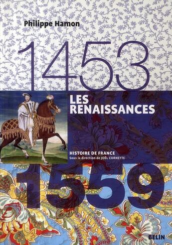 Couverture du livre « Les Renaissances (1453-1559) » de Philippe Hamon aux éditions Belin