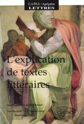 Couverture du livre « Explication de textes litteraires (l') » de Paul Renard aux éditions Ellipses