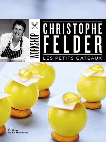 Couverture du livre « Les petits gâteaux » de Christophe Felder aux éditions La Martiniere
