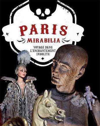 Couverture du livre « Paris mirabilia ; voyage dans l'enchantement insolite » de Ivan Cenzi et Carlo Vannini aux éditions Logos Edizioni