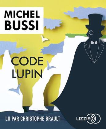 Couverture du livre « Code Lupin » de Michel Bussi et Christophe Brault aux éditions Lizzie
