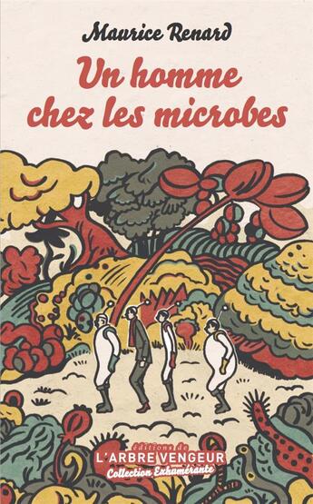 Couverture du livre « Un homme chez les microbes » de Maurice Renard aux éditions L'arbre Vengeur
