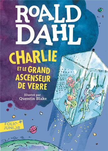 Couverture du livre « Charlie et le grand ascenseur de verre » de Quentin Blake et Roald Dahl aux éditions Gallimard-jeunesse