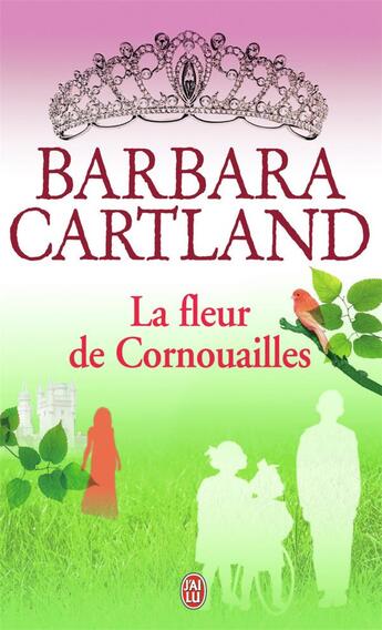 Couverture du livre « La fleur de Cornouailles » de Barbara Cartland aux éditions J'ai Lu