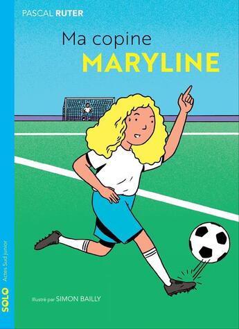 Couverture du livre « Ma copine Maryline » de Simon Bailly et Pascal Ruter aux éditions Actes Sud Junior