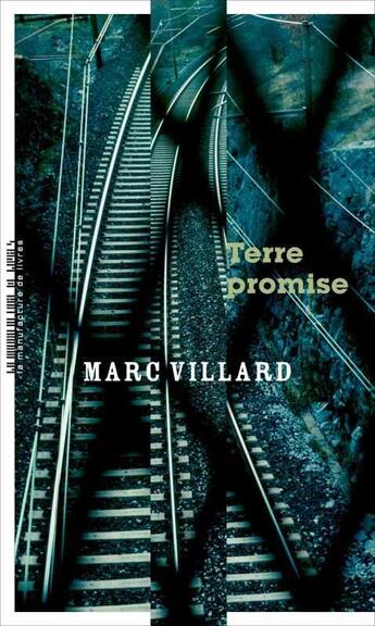 Couverture du livre « Terre promise » de Marc Villard aux éditions La Manufacture De Livres