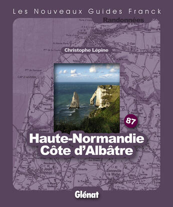 Couverture du livre « Haute Normandie, côte d'Albatre » de C.Lepine aux éditions Franck Mercier