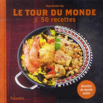 Couverture du livre « Le tour du monde en 50 recettes » de Maya Barakat-Nuq aux éditions First