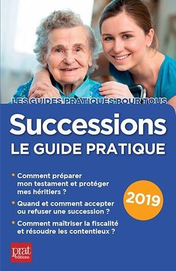 Couverture du livre « Successions ; le guide pratique (édition 2019) » de Sylvie Dibos-Lacroux aux éditions Prat Editions