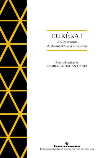 Couverture du livre « Eurêka ! récits savants de découverte et d'invention » de Laurence Dahan-Gaida aux éditions Hermann