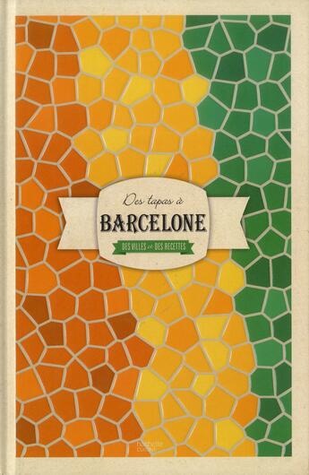 Couverture du livre « Des tapas à Barcelone » de Laure Sirieix aux éditions Hachette Pratique