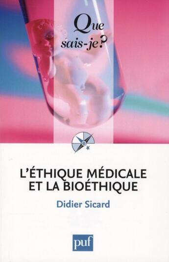 Couverture du livre « L'éthique médicale et la bioéthique (2e édition) » de Didier Sicard aux éditions Que Sais-je ?