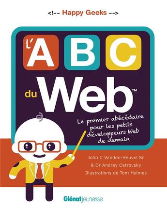 Couverture du livre « L'abc du Web ; le premier abécédaire pour les petits développeurs Web de demain » de  aux éditions Glenat Jeunesse