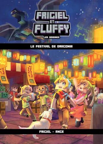 Couverture du livre « Frigiel et Fluffy - les origines Tome 3 : le festival de Dragonia » de Ange et Frigiel aux éditions Slalom