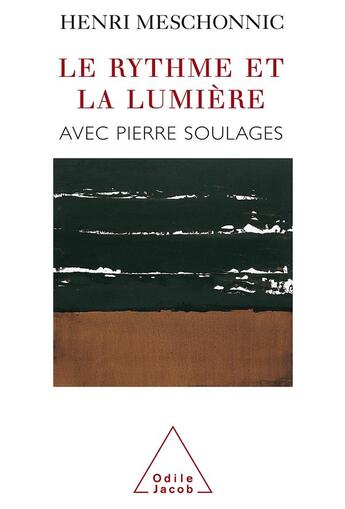 Couverture du livre « Le rythme et la lumiere » de Meschonnic/Soulages aux éditions Odile Jacob