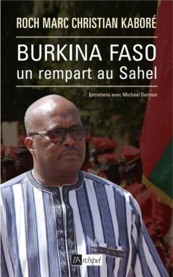 Couverture du livre « Burkina Faso, un rempart au Sahel ; entretiens avec Michael Darmon » de Joachim Kabore Drano aux éditions Archipel