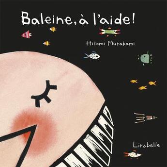 Couverture du livre « Baleine à l'aide » de Hitomi Murakami aux éditions Lirabelle