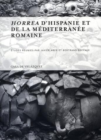 Couverture du livre « Horrea d hispanie et de la mediterranee romaine » de Javier/Goffaux aux éditions Casa De Velazquez