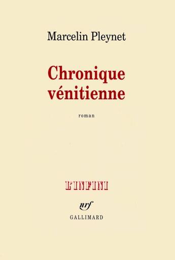 Couverture du livre « Chronique vénitienne » de Marcelin Pleynet aux éditions Gallimard