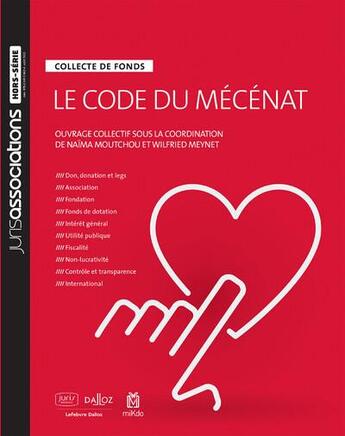 Couverture du livre « Le code du mécénat : collecte de fonds » de Wilfried Meynet aux éditions Juris Editions