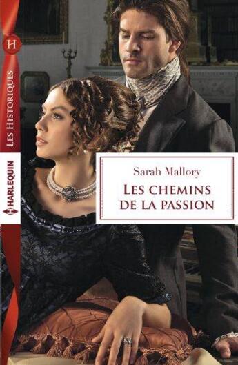 Couverture du livre « Les chemins de la passion » de Sarah Mallory aux éditions Harlequin