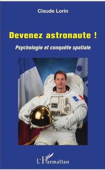 Couverture du livre « Devenez astronaute ! psychologie et conquête spatiale » de Claude Lorin aux éditions L'harmattan