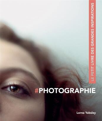 Couverture du livre « Photographie » de Lorna Yabsley aux éditions Pyramyd