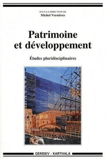 Couverture du livre « Patrimoine et developpement - etudes pluridisciplinaires » de Michel Vernieres aux éditions Karthala