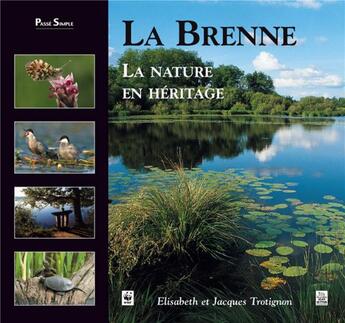 Couverture du livre « La Brenne ; la nature en héritage » de Elisabeth Trotignon et Jacques Trotignon aux éditions Editions Sutton