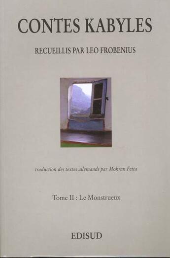 Couverture du livre « Contes kabyles n.2 le monstrueux » de Frobenius L. aux éditions Edisud