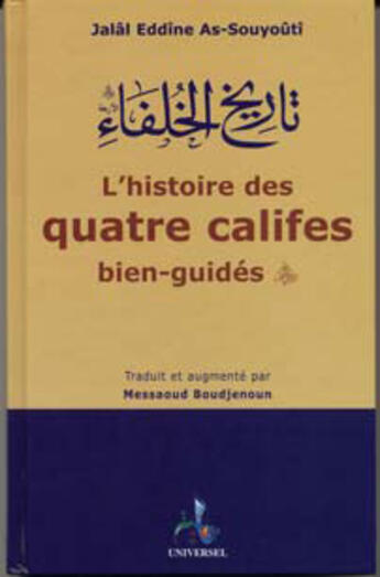 Couverture du livre « L'histoire des quatre califes bien-guidés » de As-Souyouti J E. aux éditions Universel