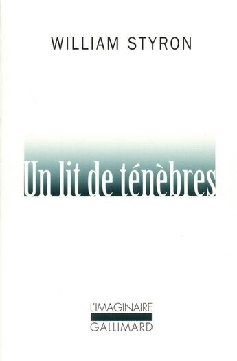 Couverture du livre « Un lit de tenebres » de William Styron aux éditions Gallimard
