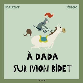 Couverture du livre « À dada sur mon bidet » de Stephane Senegas et Frederic Maupome aux éditions Frimousse