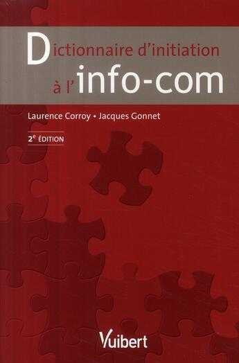 Couverture du livre « Dictionnaire d'initiation à l'info-com (2e édition) » de Laurence Corroy aux éditions Vuibert