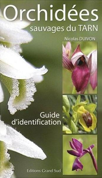 Couverture du livre « Orchidées sauvages du Tarn » de Nicolas Duivon aux éditions Grand Sud