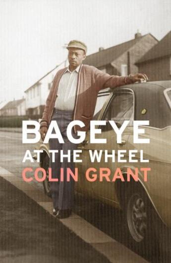 Couverture du livre « Bageye at the Wheel » de Colin Grant aux éditions Random House Digital