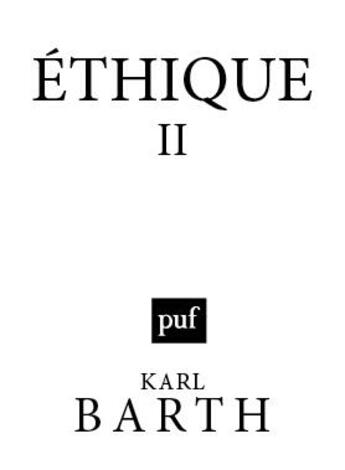 Couverture du livre « Éthique t.2 » de Karl Barth aux éditions Puf