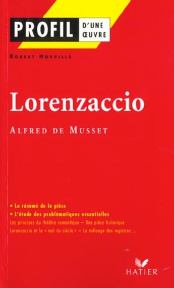 Couverture du livre « Lorenzaccio, d'Alfred de Musset » de Robert Horville aux éditions Hatier